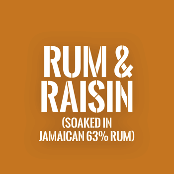  Rum &  raisin  (soaked IN  jamaican 63% rum) 